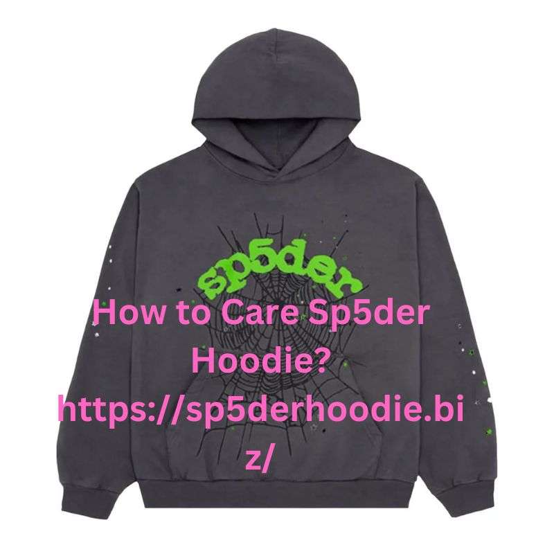 How to Care Sp5der Hoodie?