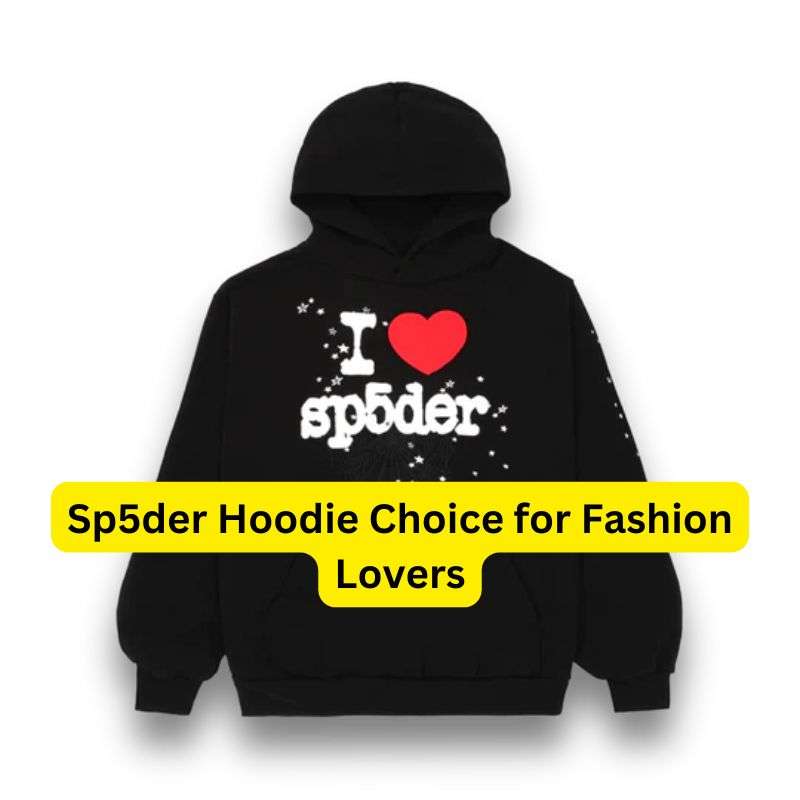 Sp5der Hoodie Choice for Fashion Lovers